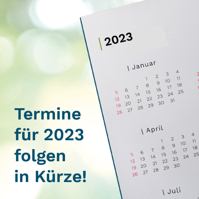 In Kürze geben wir die Termine für 2023 bekannt.