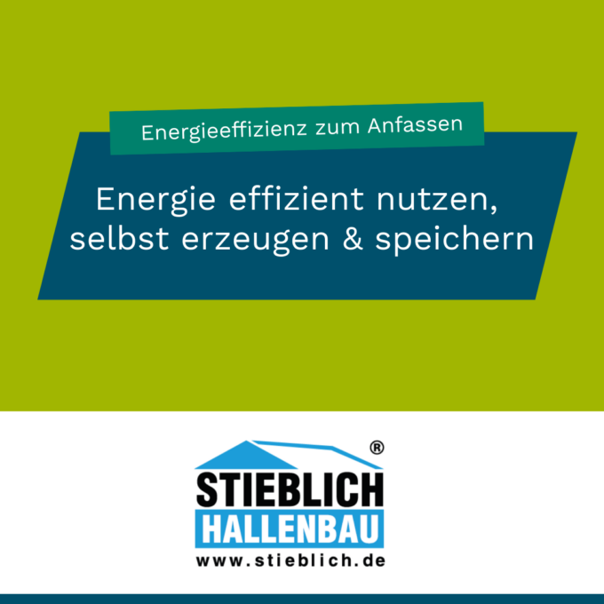 Energie effizient nutzen, selbst erzeugen und speichern